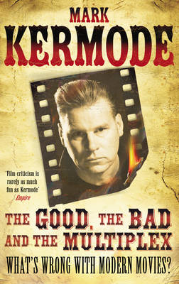 The Good, The Bad and The Multiplex.